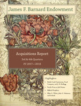 James F. Barnard Endowment, Acquisitions Report, 3rd & 4th Quarters, FY 2017-2018
