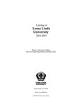 2012 - 2013 University Catalog by Loma Linda University