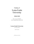 2008 - 2009 University Catalog by Loma Linda University